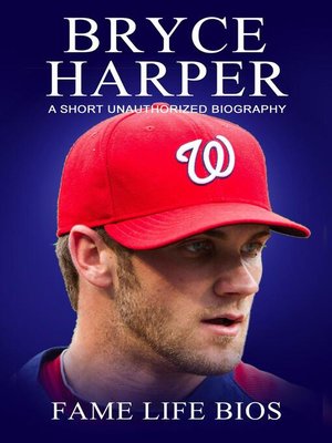 cover image of Bryce Harper a Short Unauthorized Biography